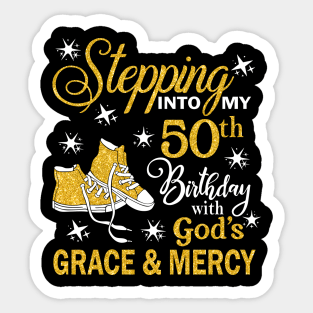 Stepping Into My 50th Birthday With God's Grace & Mercy Bday Sticker